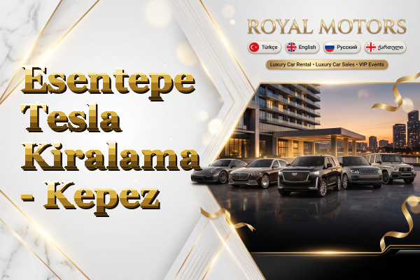 Esentepe Tesla Kiralama - Kepez