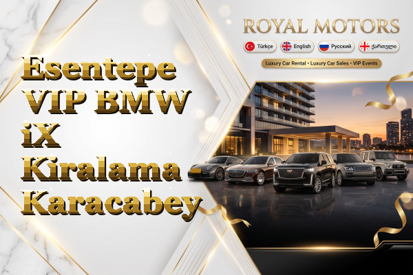 Esentepe VIP BMW iX Kiralama - Karacabey