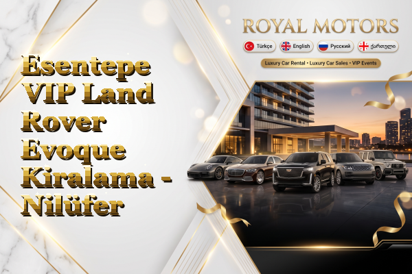 Esentepe VIP Land Rover Evoque Kiralama - Nilüfer