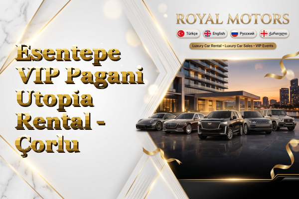 Esentepe VIP Pagani Utopia Rental - Çorlu
