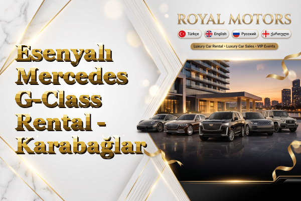 Esenyalı Mercedes G-Class Rental - Karabağlar