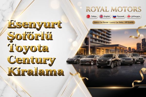 Esenyurt Şoförlü Toyota Century Kiralama