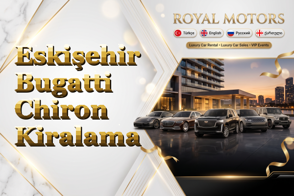 Eskişehir Bugatti Chiron Kiralama