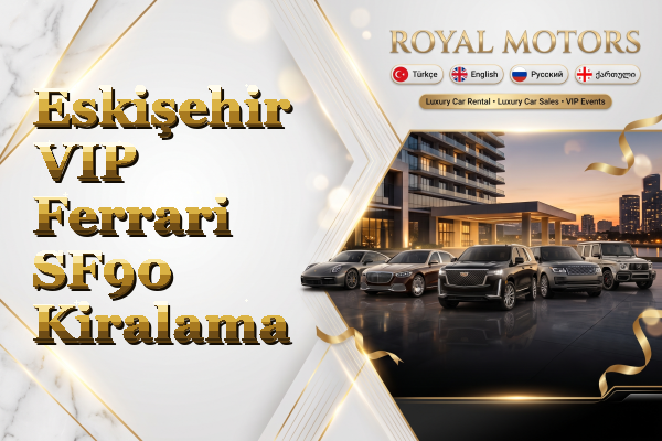 Eskişehir VIP Ferrari SF90 Kiralama