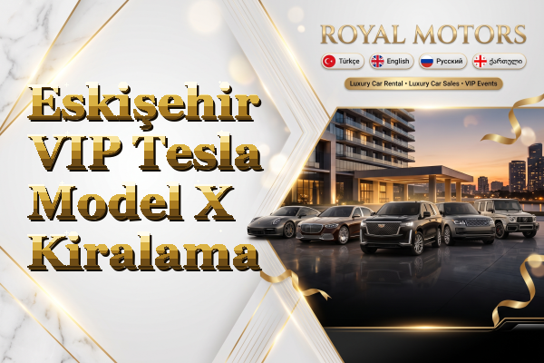 Eskişehir VIP Tesla Model X Kiralama
