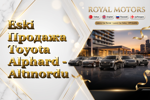 Eski Продажа Toyota Alphard - Altınordu