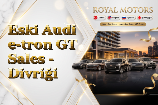 Eski Audi e-tron GT Sales - Divriği