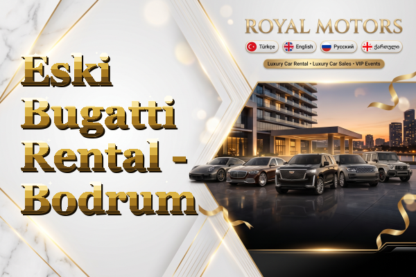 Eski Bugatti Rental - Bodrum