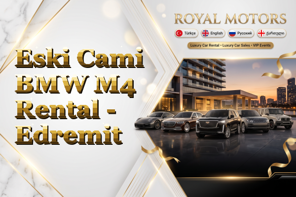 Eski Cami BMW M4 Rental - Edremit