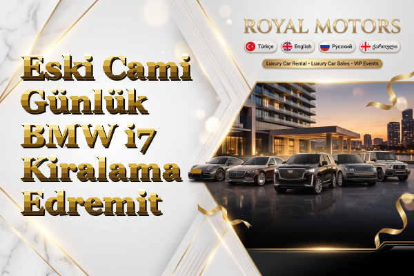 Eski Cami Günlük BMW i7 Kiralama - Edremit