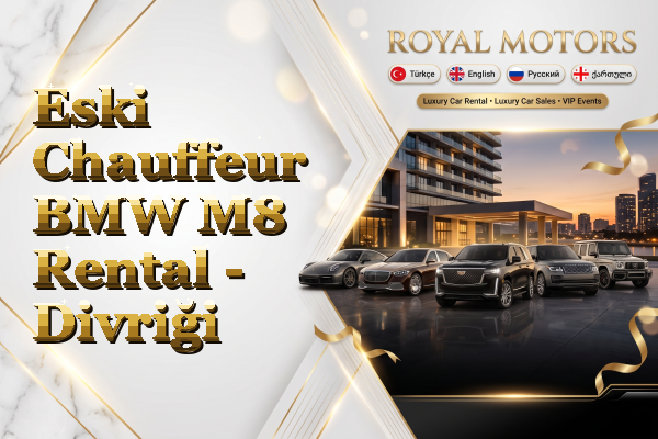 Eski Chauffeur BMW M8 Rental - Divriği