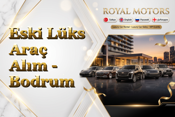 Eski Lüks Araç Alım - Bodrum