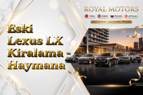 Eski Lexus LX Kiralama - Haymana