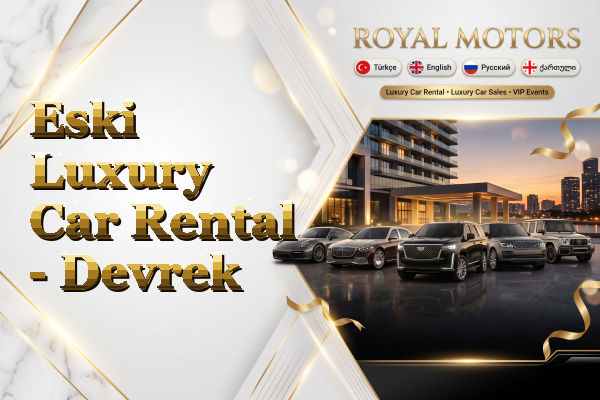 Eski Luxury Car Rental - Devrek