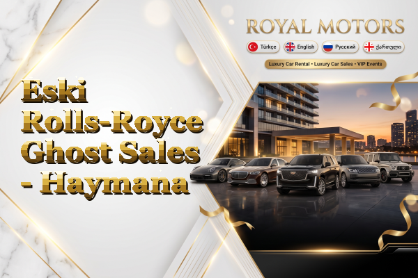 Eski Rolls-Royce Ghost Sales - Haymana