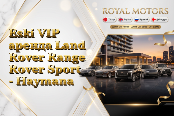 Eski VIP аренда Land Rover Range Rover Sport - Haymana