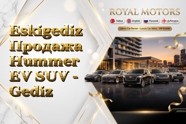 Eskigediz Продажа Hummer EV SUV - Gediz