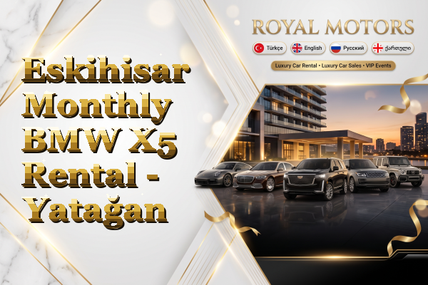 Eskihisar Monthly BMW X5 Rental - Yatağan