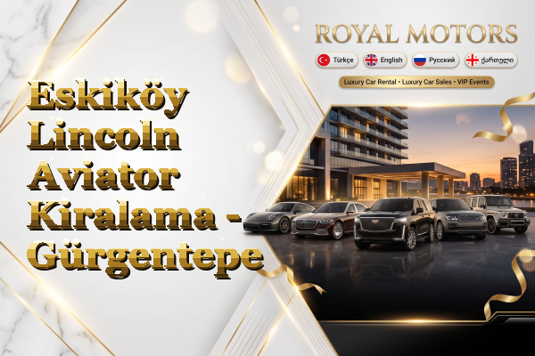 Eskiköy Lincoln Aviator Kiralama - Gürgentepe