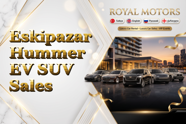 Eskipazar Hummer EV SUV Sales