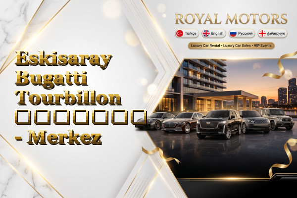 Eskisaray Bugatti Tourbillon გაყიდვა - Merkez