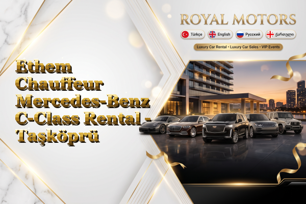 Ethem Chauffeur Mercedes-Benz C-Class Rental - Taşköprü