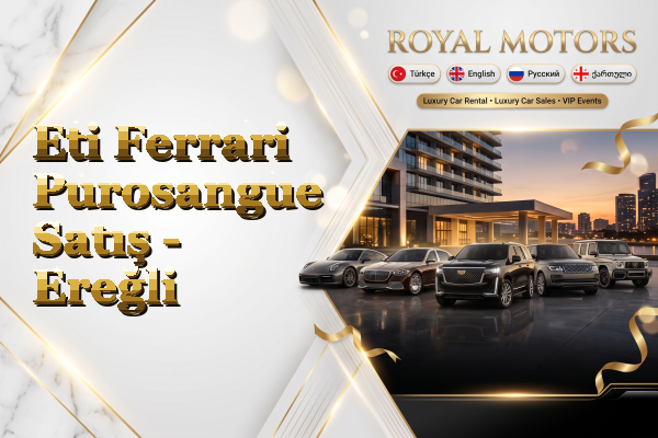 Eti Ferrari Purosangue Satış - Ereğli