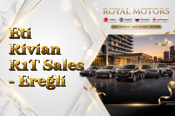 Eti Rivian R1T Sales - Ereğli