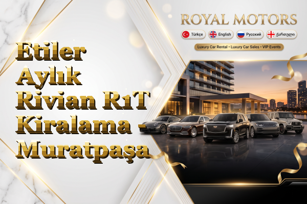 Etiler Aylık Rivian R1T Kiralama - Muratpaşa