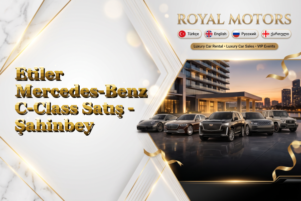 Etiler Mercedes-Benz C-Class Satış - Şahinbey