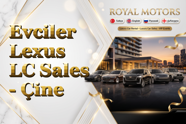 Evciler Lexus LC Sales - Çine