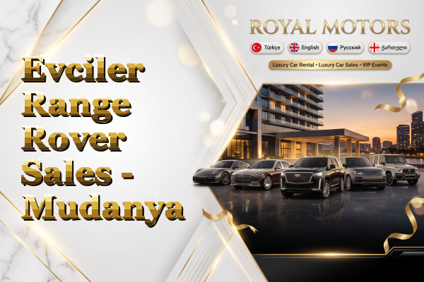 Evciler Range Rover Sales - Mudanya