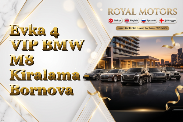 Evka 4 VIP BMW M8 Kiralama - Bornova