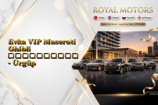 Evka VIP Maserati Ghibli გაქირავება - Ürgüp
