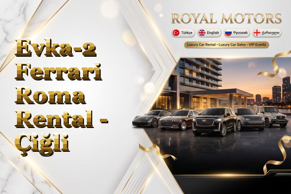 Evka-2 Ferrari Roma Rental - Çiğli