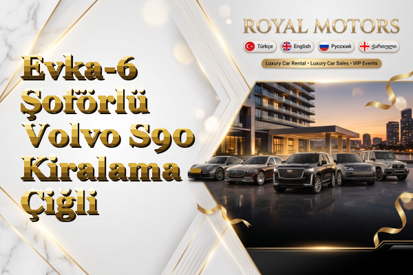 Evka-6 Şoförlü Volvo S90 Kiralama - Çiğli