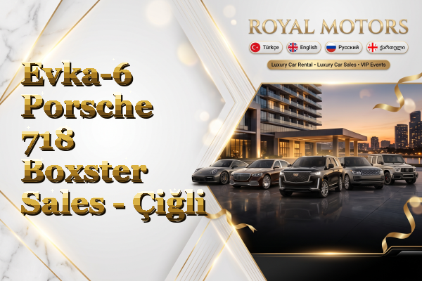 Evka-6 Porsche 718 Boxster Sales - Çiğli