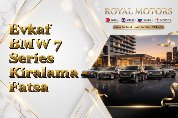Evkaf BMW 7 Series Kiralama - Fatsa