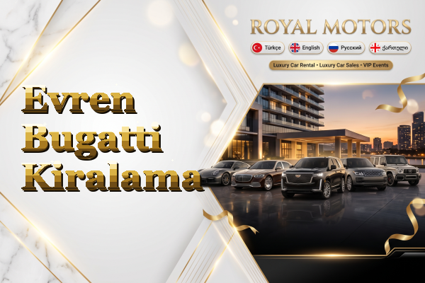 Evren Bugatti Kiralama