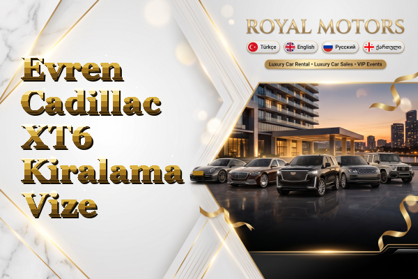 Evren Cadillac XT6 Kiralama - Vize