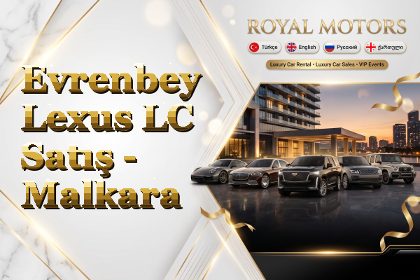 Evrenbey Lexus LC Satış - Malkara