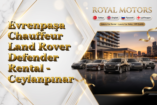 Evrenpaşa Chauffeur Land Rover Defender Rental - Ceylanpınar