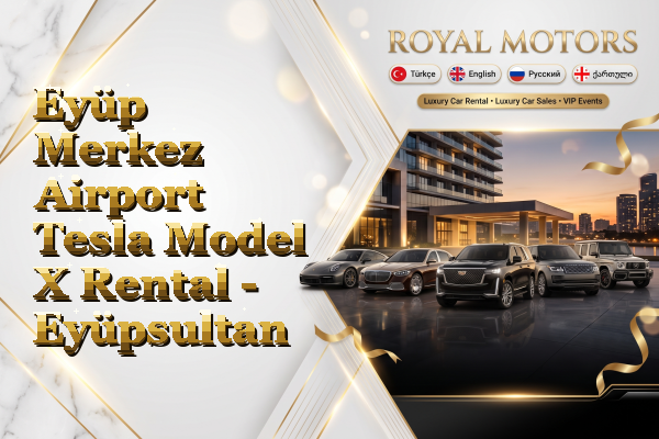 Eyüp Merkez Airport Tesla Model X Rental - Eyüpsultan