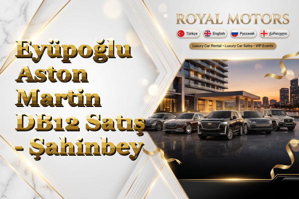 Eyüpoğlu Aston Martin DB12 Satış - Şahinbey