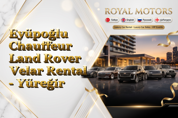 Eyüpoğlu Chauffeur Land Rover Velar Rental - Yüreğir