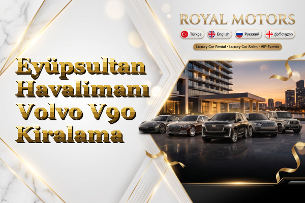 Eyüpsultan Havalimanı Volvo V90 Kiralama