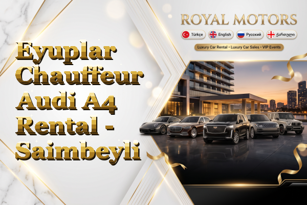 Eyuplar Chauffeur Audi A4 Rental - Saimbeyli