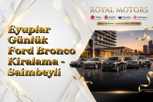 Eyuplar Günlük Ford Bronco Kiralama - Saimbeyli