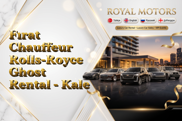 Fırat Chauffeur Rolls-Royce Ghost Rental - Kale