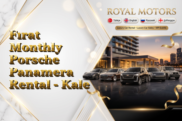 Fırat Monthly Porsche Panamera Rental - Kale